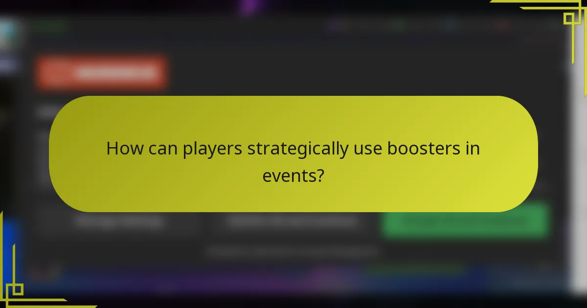 How can players strategically use boosters in events?