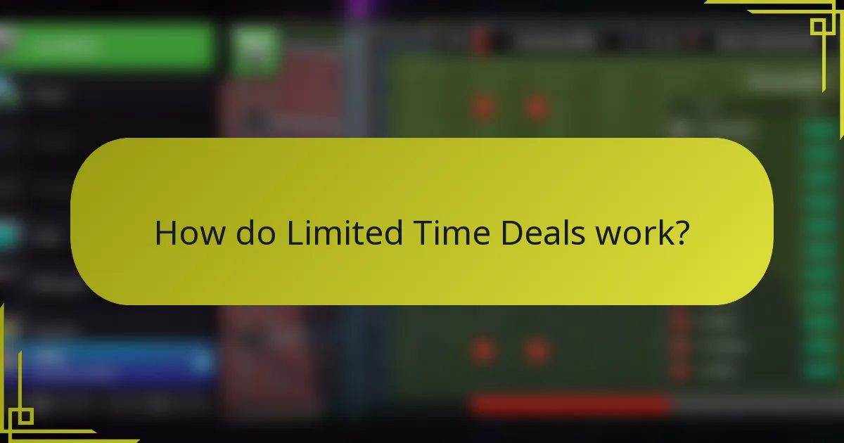 How do Limited Time Deals work?