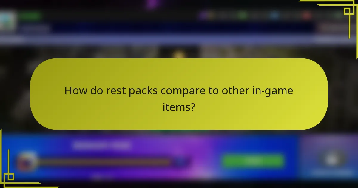 How do rest packs compare to other in-game items?