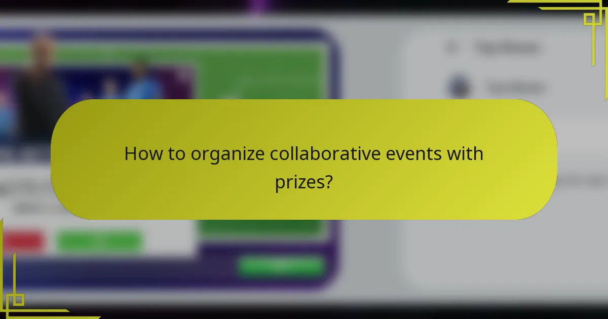 How to organize collaborative events with prizes?
