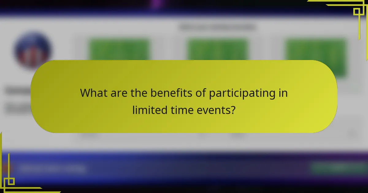 What are the benefits of participating in limited time events?
