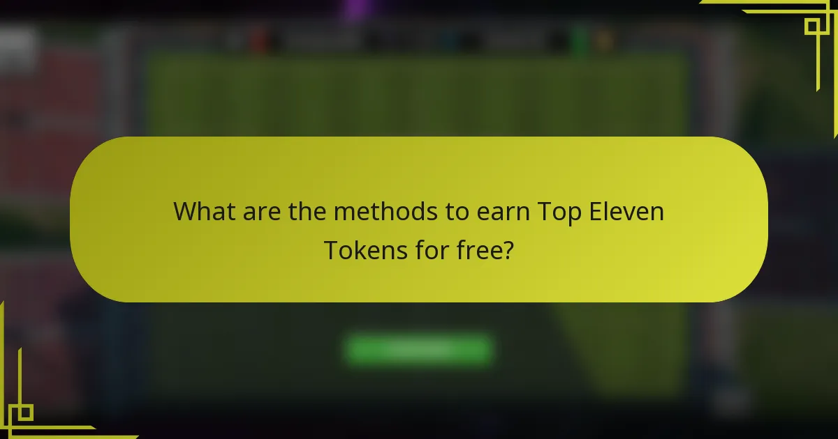 What are the methods to earn Top Eleven Tokens for free?
