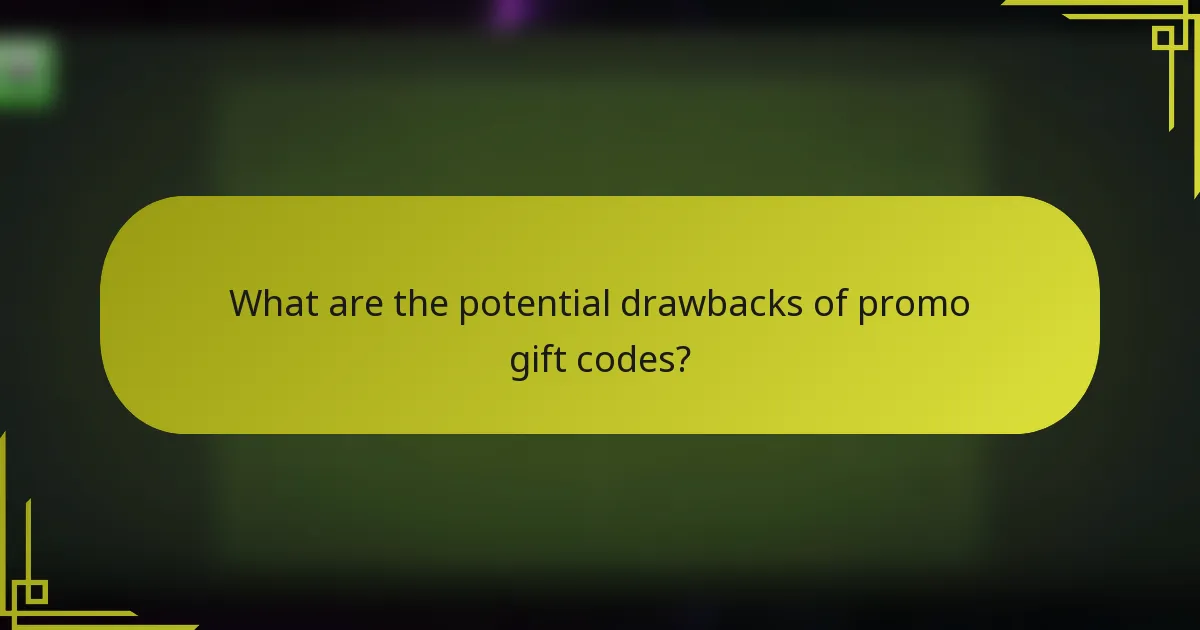 What are the potential drawbacks of promo gift codes?