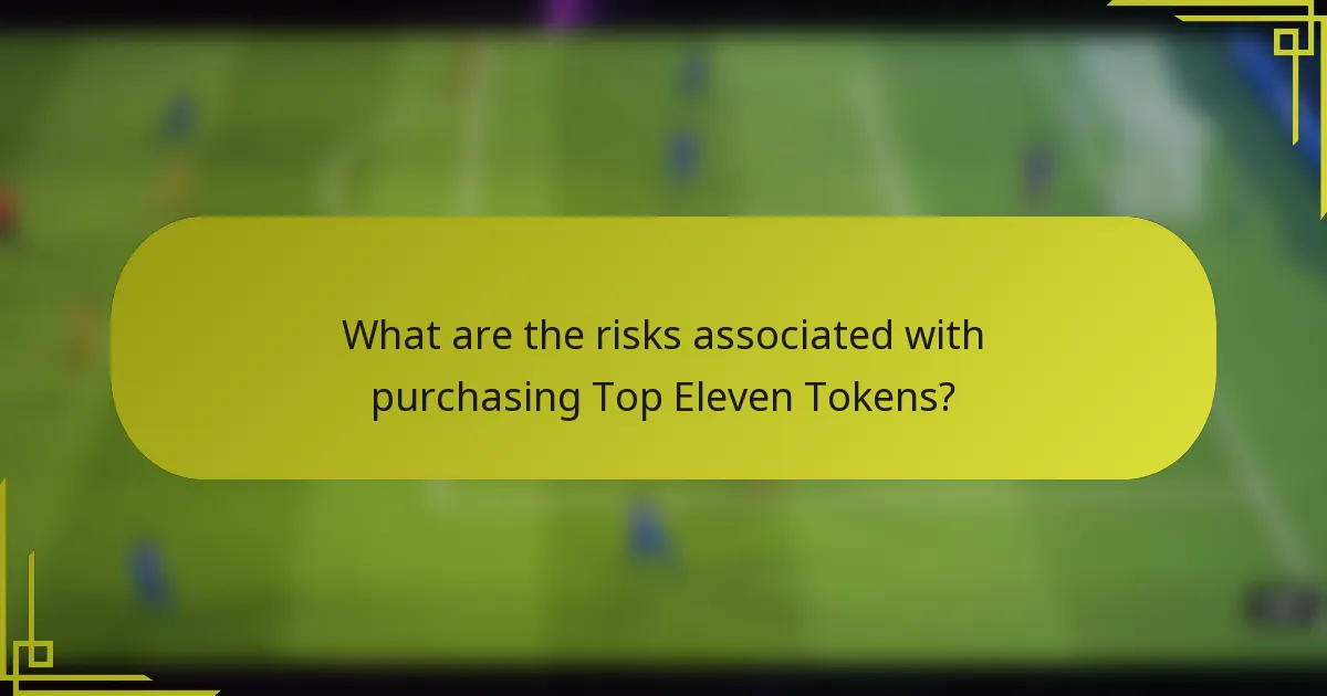 What are the risks associated with purchasing Top Eleven Tokens?